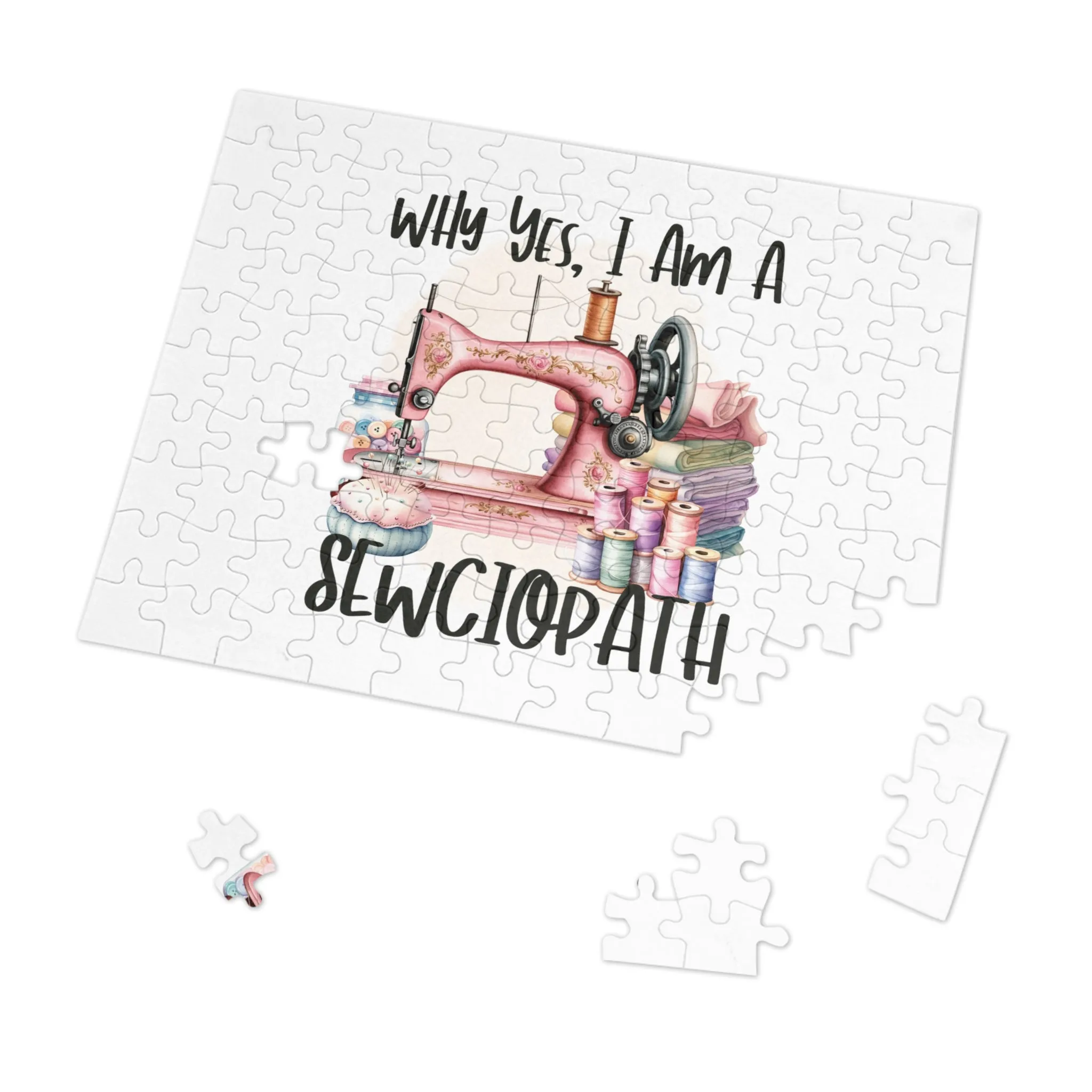 Jigsaw Puzzle, Sewing, Why yes I am a sewciopath, Personalised/Non-Personalised (30, 110, 252, 500,1000-Piece)